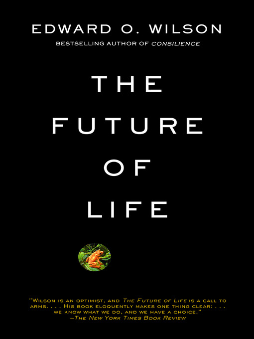 Title details for The Future of Life by Edward O. Wilson - Wait list